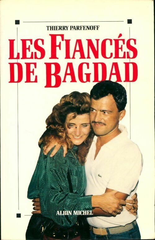 Les fiancés de Bagdad - Thierry Parfenoff - Livre