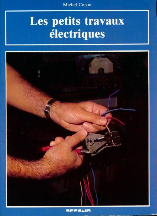 Les petits travaux électriques - Michel Caron - Livre
