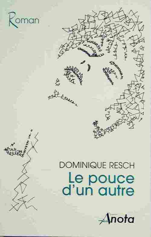 Le pouce d'un autre - Dominique Resch - Livre