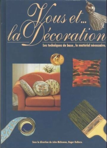 Vous et... La décoration - John McGowan - Livre