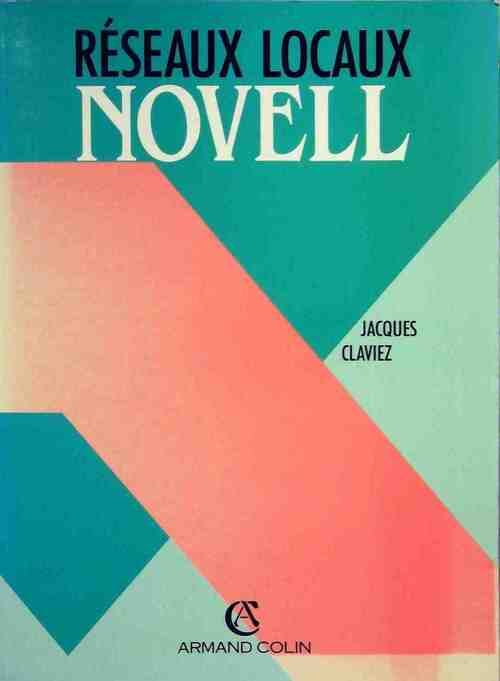 Réseaux locaux Novell - Jacques Claviez - Livre