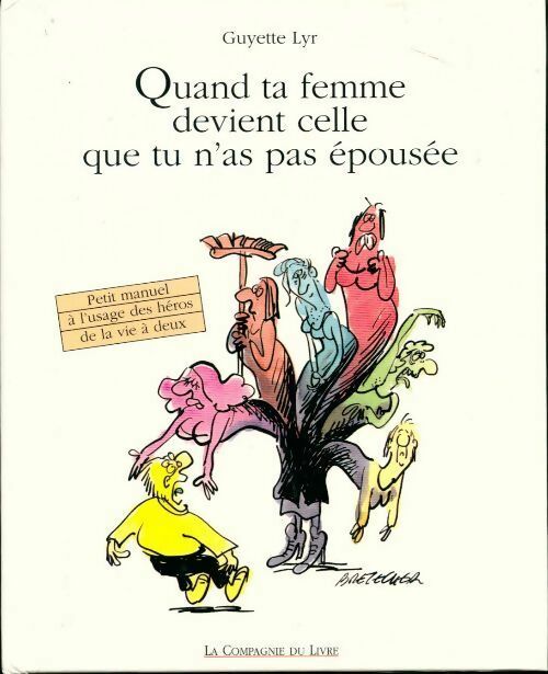 Quand ta femme devient celle que tu n'as pas epousée - Guyette Lyr - Livre