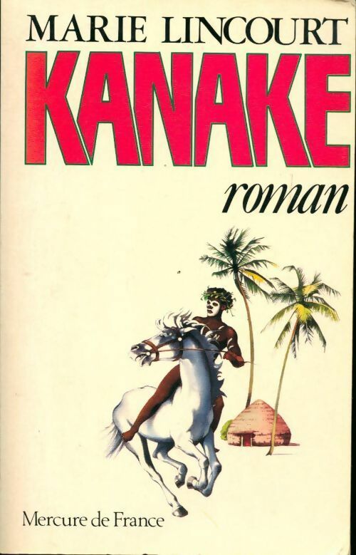 Kanake - Marie Lincourt - Livre