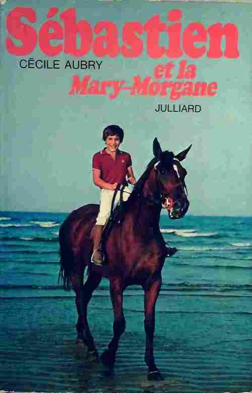 Sébastien et la Mary-Morgane - Cécile Aubry - Livre