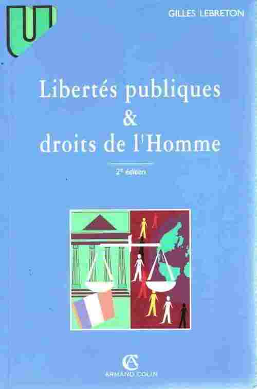 Libertés publiques & droits de l'Homme - Gilles Lebreton - Livre