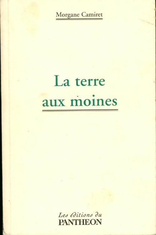 La terre aux moines - Morgane Camiret - Livre