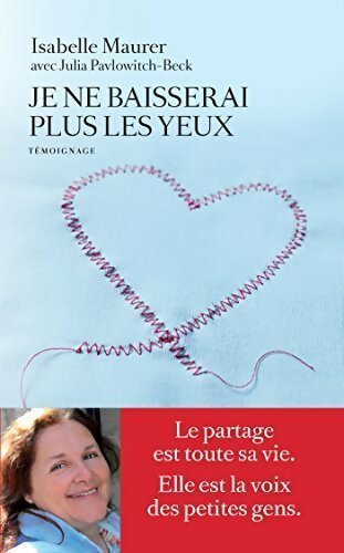 Je ne baisserai plus les yeux - Isabelle Maurer, Julia Pavlowitch-Beck - Livre