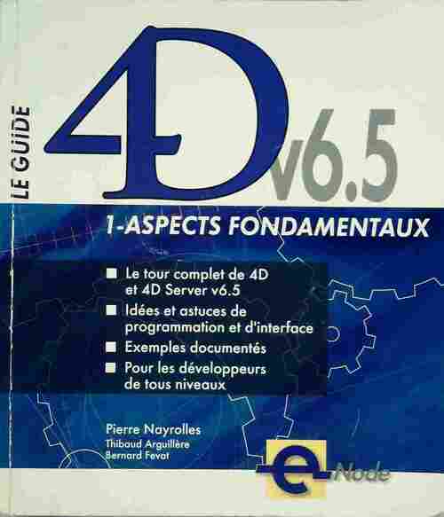 Le guide 4d v6.5 Tome I : Aspects fondamentaux - Pierre Nayrolles - Livre