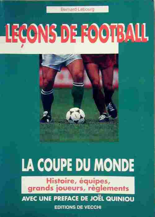 Leçons de football. La coupe du monde - Bernard Lebourg - Livre
