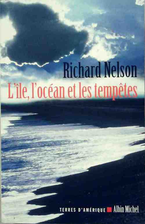 L'Île, l'océan et les tempêtes - Richard Nelson - Livre