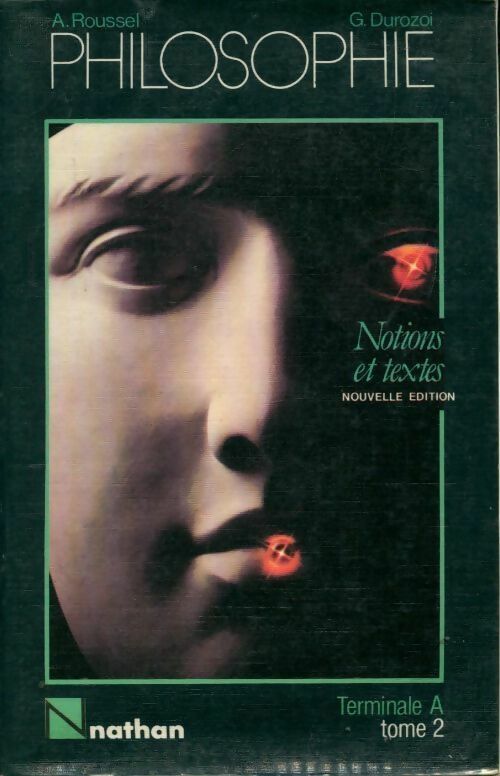 Philosophie Terminale A Tome II : Notions et textes - André Roussel - Livre