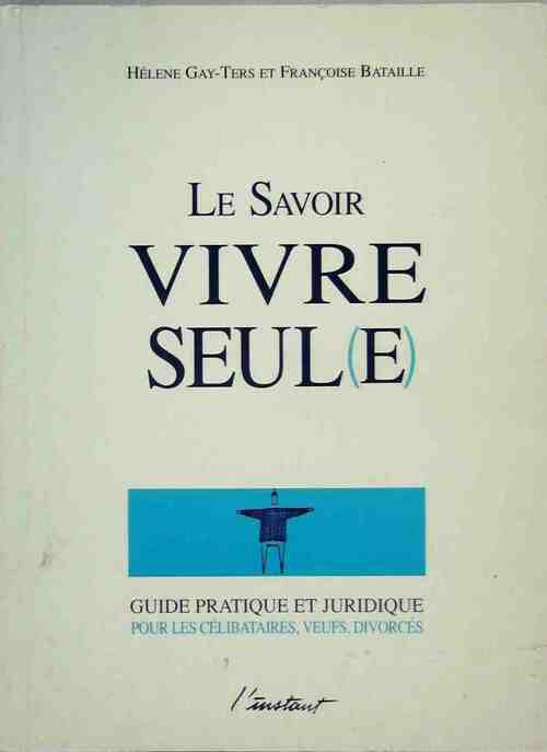 Le savoir vivre seul(e) - Hélène Gay-Ters - Livre