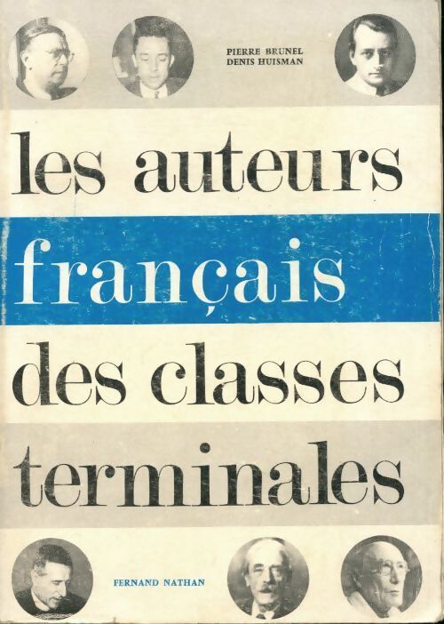 Les auteurs français des classes terminales - Pierre Brunel, Brunel Pierre Huisman Denis - Livre