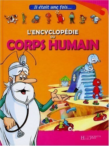 L'encyclopédie du corps humain - Albert Barillé - Livre