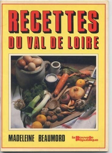 Recettes du Val de Loire - Madeleine Beaumord - Livre