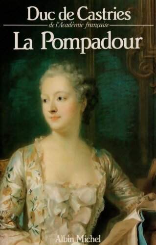 La Pompadour - De Castries Duc - Livre