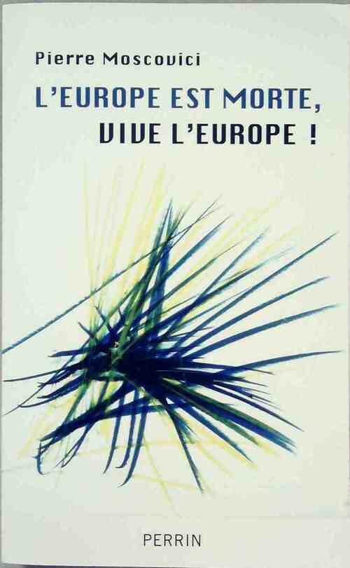 L'Europe est morte, vive l'Europe ! - Pierre Moscovici - Livre