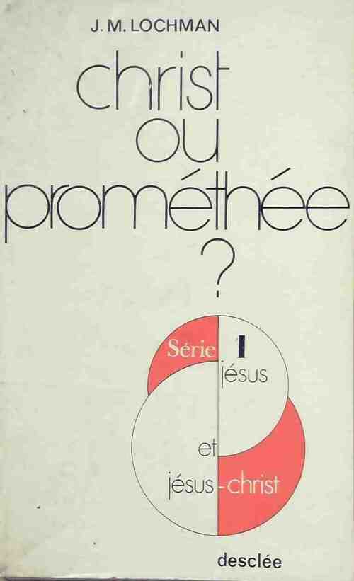 Christ ou Prométhée? - Jan Milic Lochman - Livre
