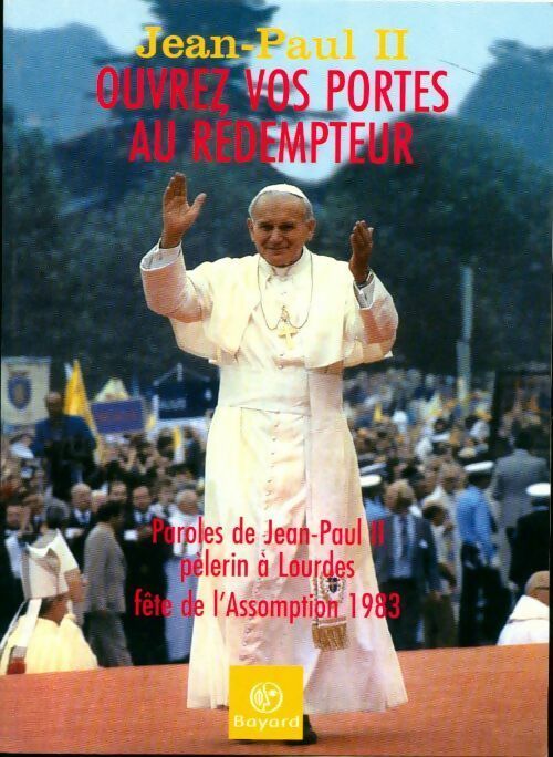 Ouvrez vos portes au rédempteur - Jean-Paul II - Livre