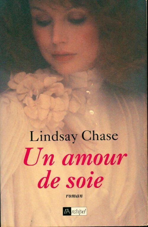 Un amour de soie - Lindsay Chase - Livre