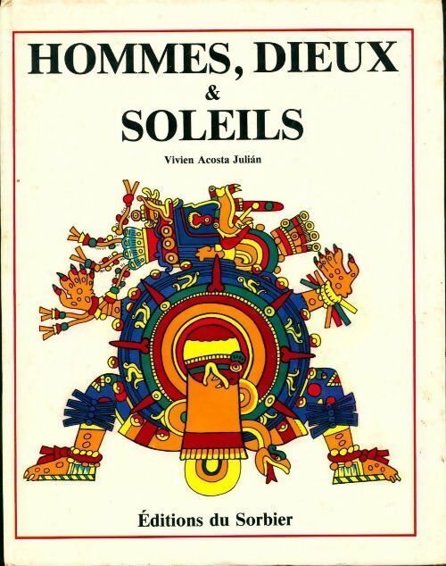 Hommes, dieux & soleils - Vivien Acosta Julian - Livre