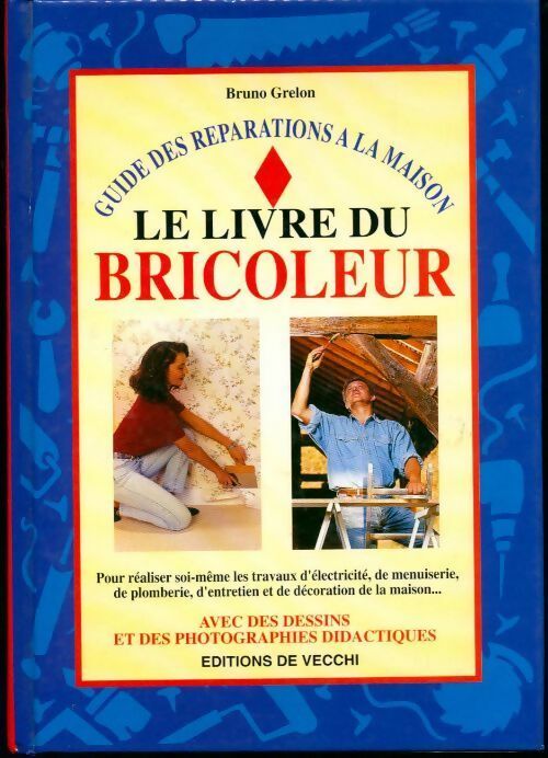 Le livre du bricoleur - Bruno Grelon - Livre