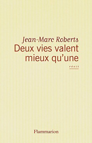 Deux vies valent mieux qu'une - Jean-Marc Roberts - Livre
