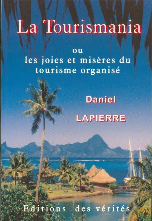 La tourismania - Daniel Lapierre - Livre