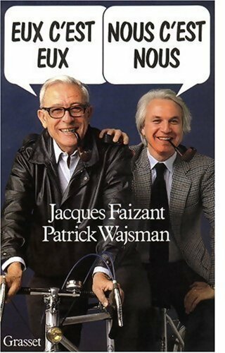 Eux c'est eux, nous c'est nous - Jacques Faizant, Patrick Wajsman - Livre