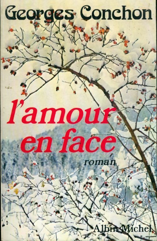 L'amour en face - Georges Conchon - Livre