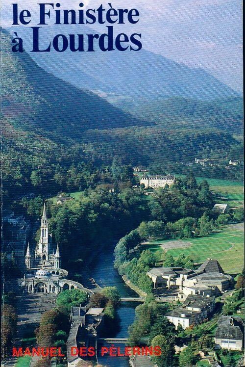 Le Finistère à Lourdes, manuel des pèlerins - Anonyme - Livre