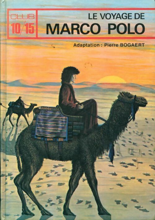 Le voyage de Marco Polo - Pierre Bogeart - Livre