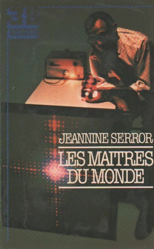 Les maîtres du monde - Jeannine Serror - Livre