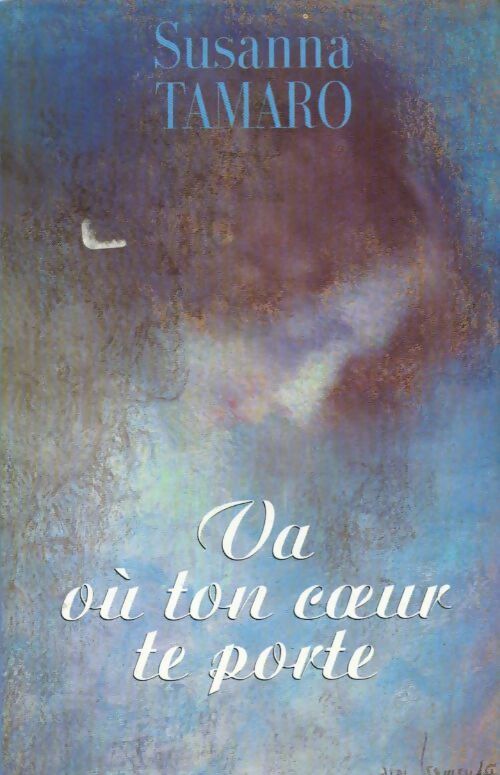 Va où ton coeur te porte - Suzanna Tamaro - Livre