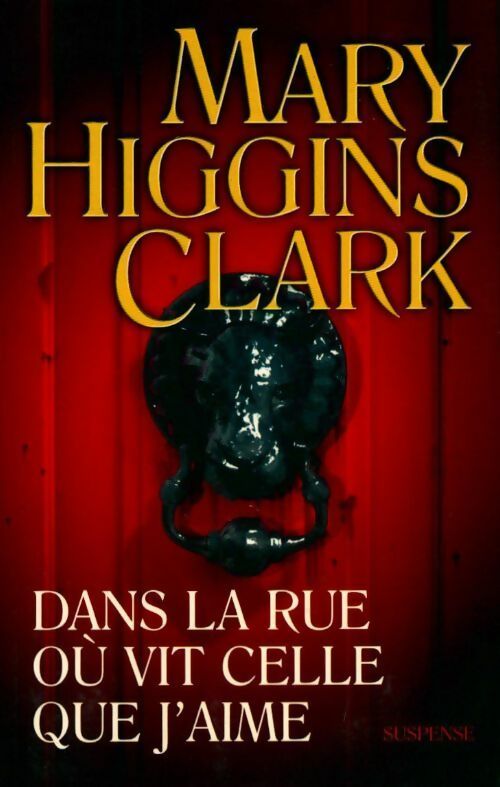 Dans la rue où vit celle que j'aime - Mary Higgins Clark - Livre