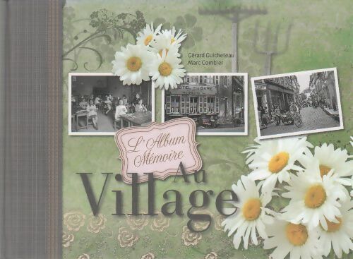 Au village. L'album mémoire - Gérard Guicheteau - Livre