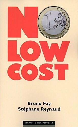 No low cost - Bruno Fay, Stéphane Reynaud - Livre