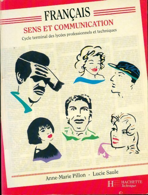 Français. Sens et communication - Anne-Marie Pillon, Lucie Saule - Livre