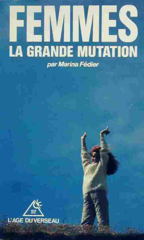 Femmes. La grande mutation - Marina Fédier - Livre