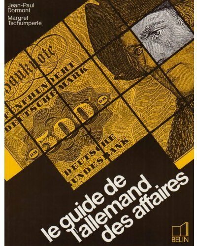 Le guide de l'allemand des affaires - Jean-Paul Dormont, Margret Tschumperle - Livre