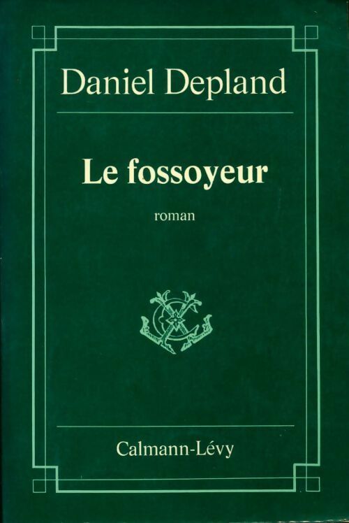Le fossoyeur - Daniel Depland - Livre