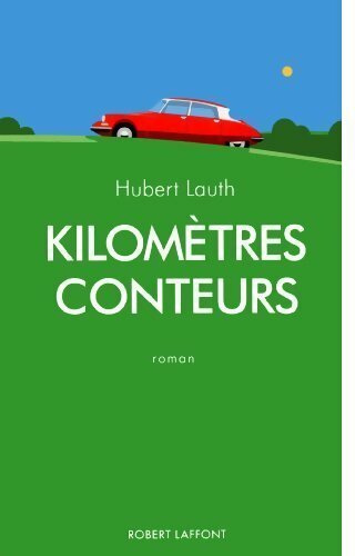 Kilomètres conteurs - Hubert Lauth - Livre
