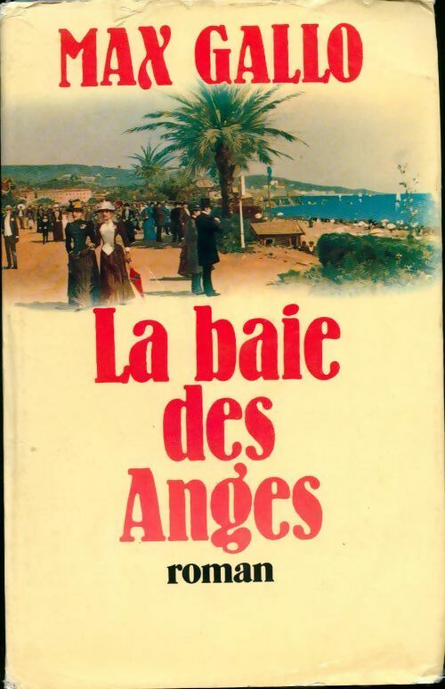 La baie des anges - Max Gallo - Livre
