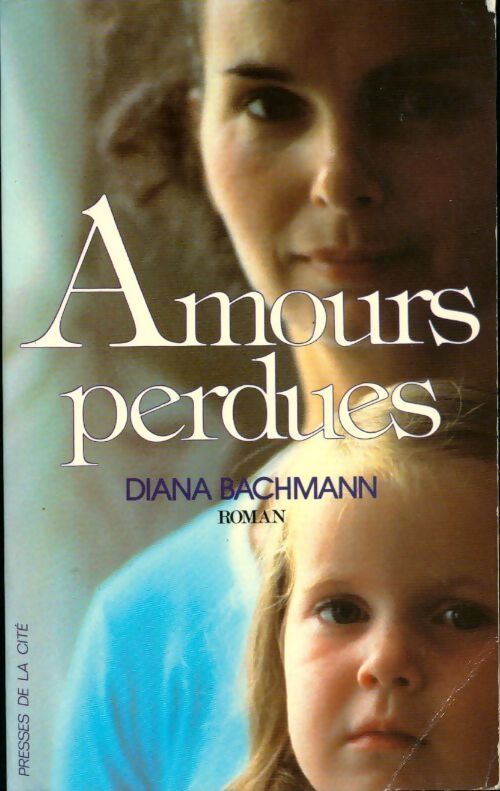 Amours perdues - Diana Bachmann - Livre