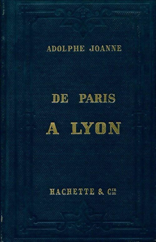 De Paris à Lyon - Adolphe Joanne - Livre