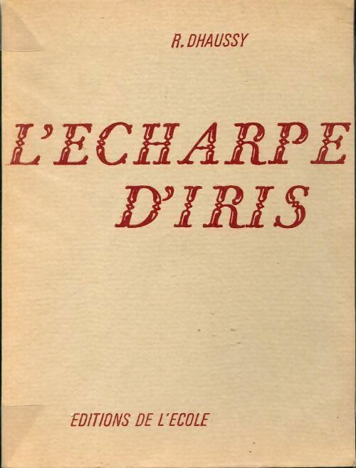 L'écharpe d'iris - R. Dhaussy - Livre