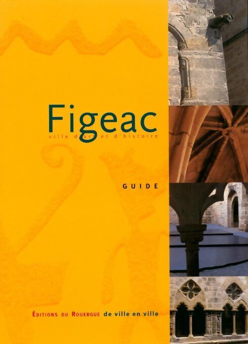 Figeac ville d'art et d'histoire - Nathalie Poux - Livre