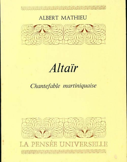 Altaïr. Chantefable martiniquaise - Albert Mathieu - Livre