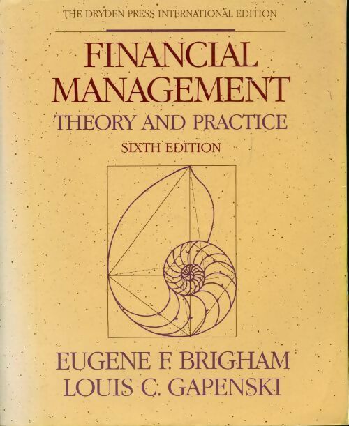 Financial management. Theory and practice - Eugene F. Brigham - Livre