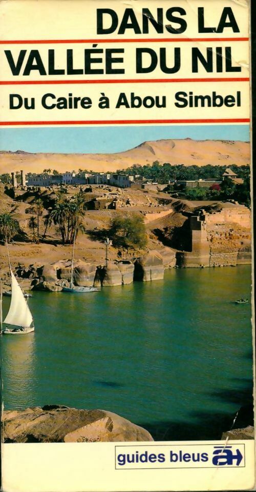 Dans la vallée du Nil. Du Caire à Abou Simbel - Denise Basdevant - Livre